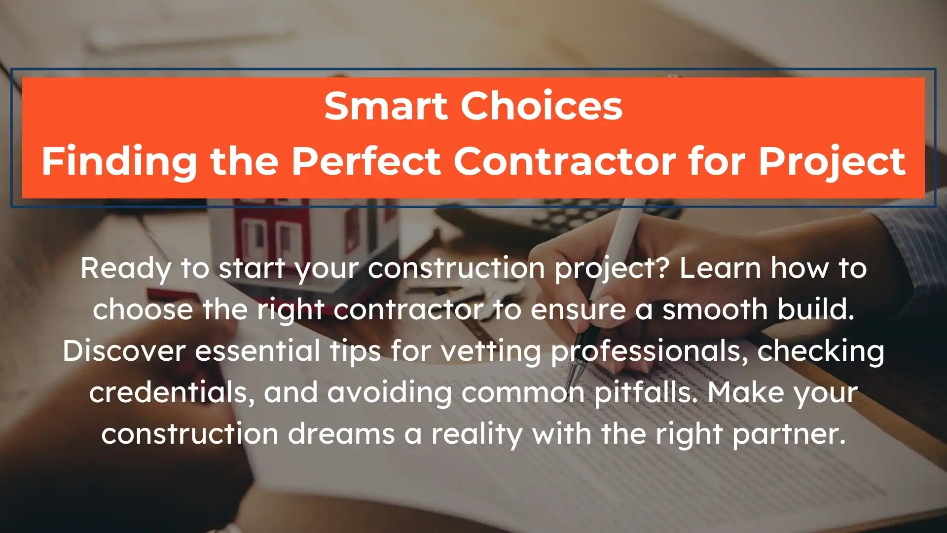 Choose the Right Contractor for Your Construction Project